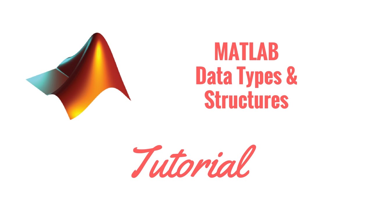 Advanced MATLAB Data Types and Structures Tutorial