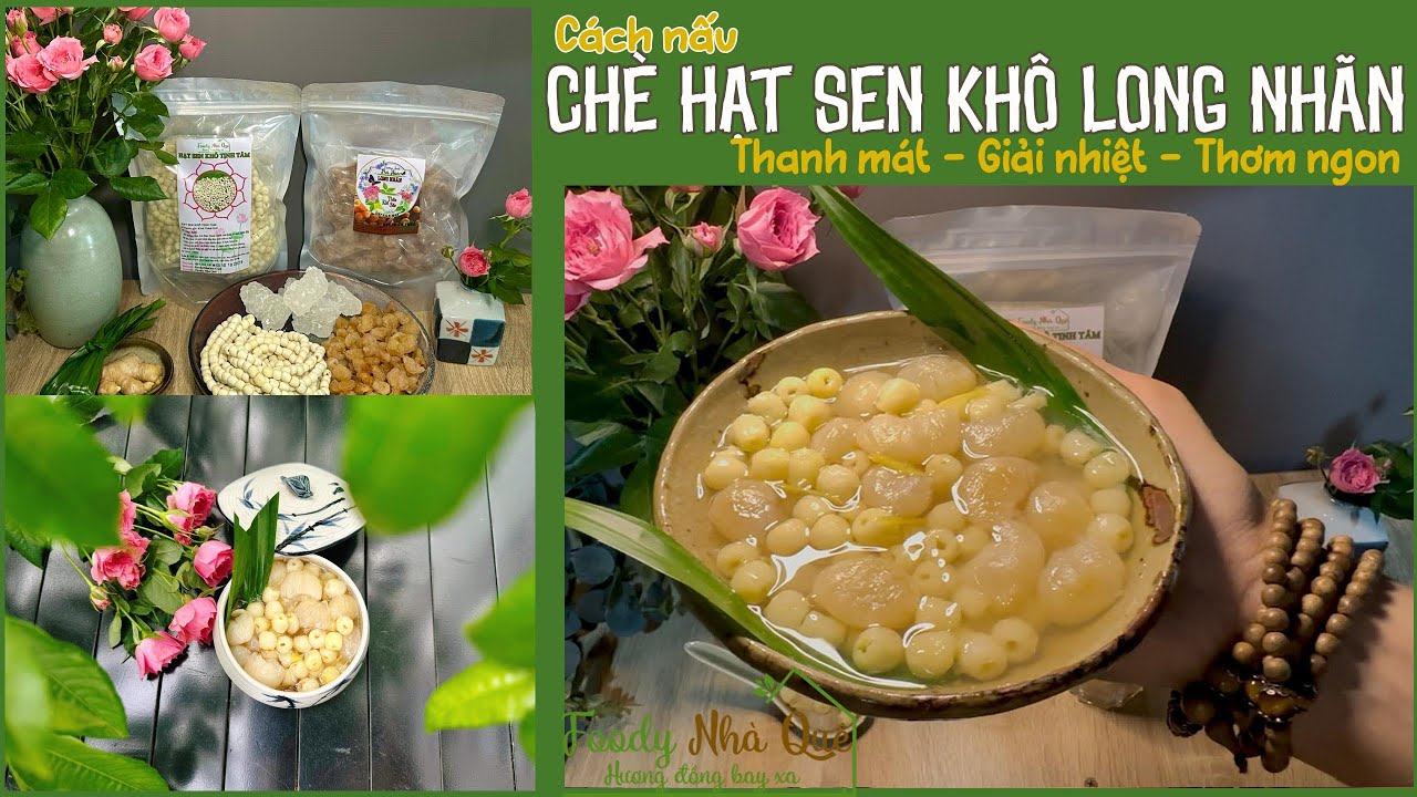 CÁCH NẤU CHÈ HẠT SEN KHÔ LONG NHÃN - THANH MÁT, GIẢI NHIỆT, NGON NHƯ NGOÀI HÀNG