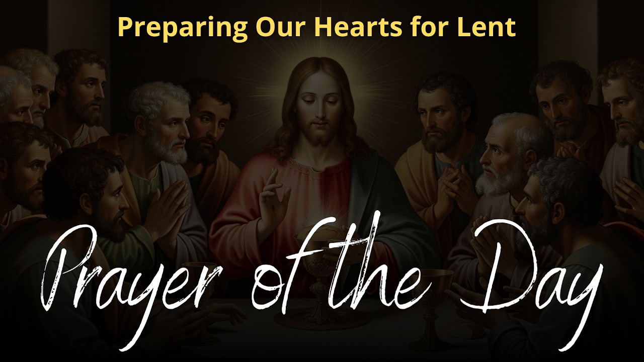 Prayer of the Day | Preparing Our Hearts for Lent