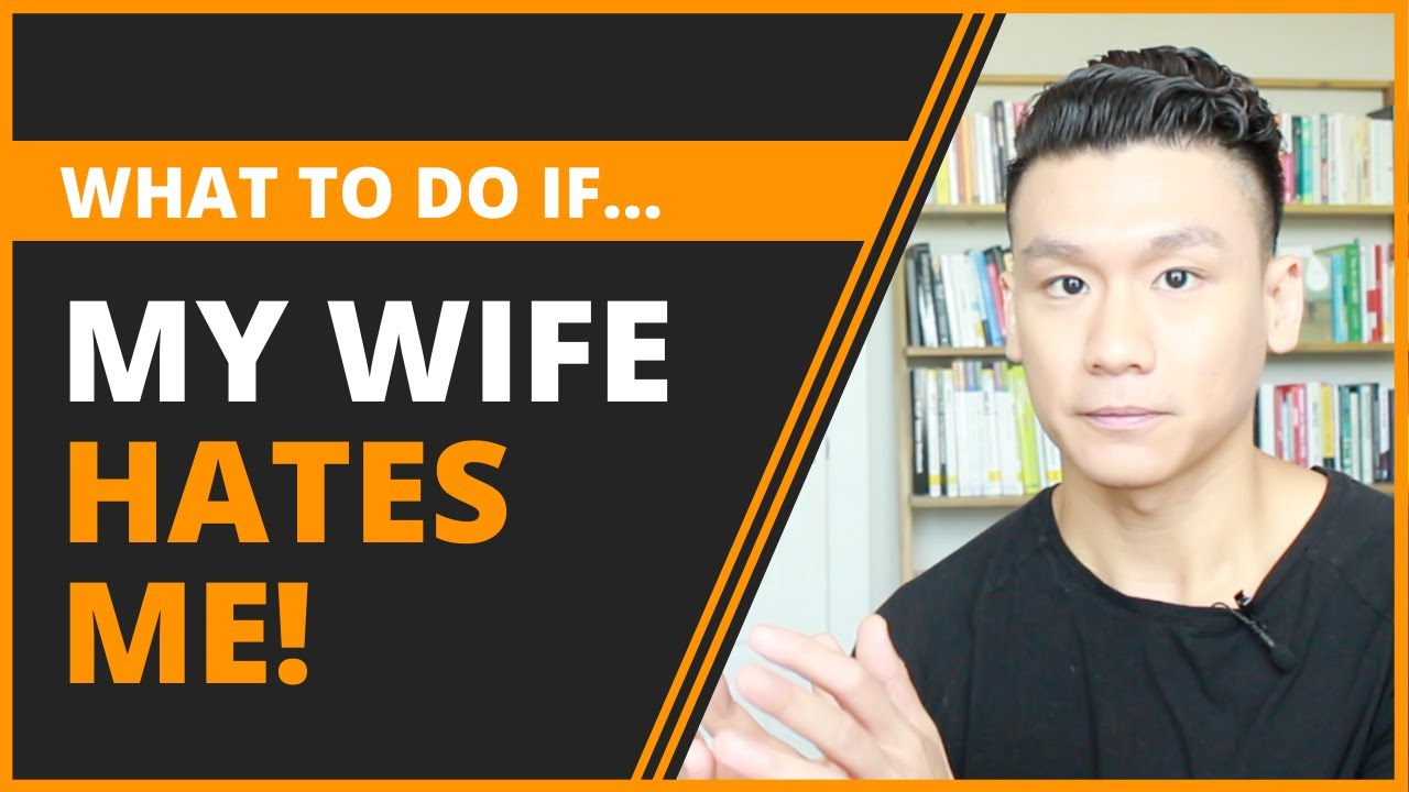 My Wife HATES Me The Little Known SECRETS to REGAIN Your Wifes LOVE Again