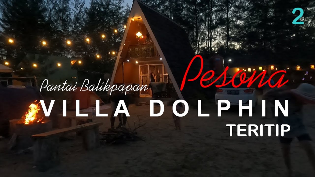 Villa Dolphin Bagian 2 ‼️Pantai Teritip Balikpapan ‼️Giveaway ‼️wisata Balikpapan