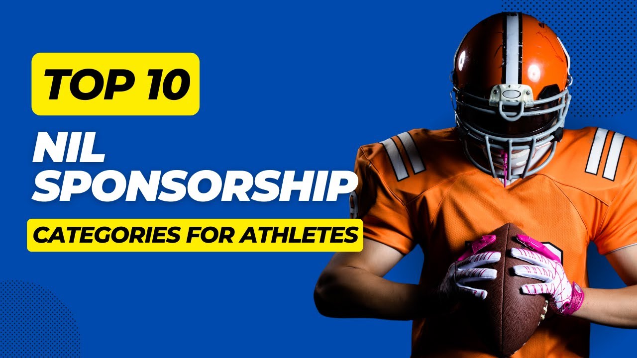 Top 10 NIL Sponsorship Categories for Athletes