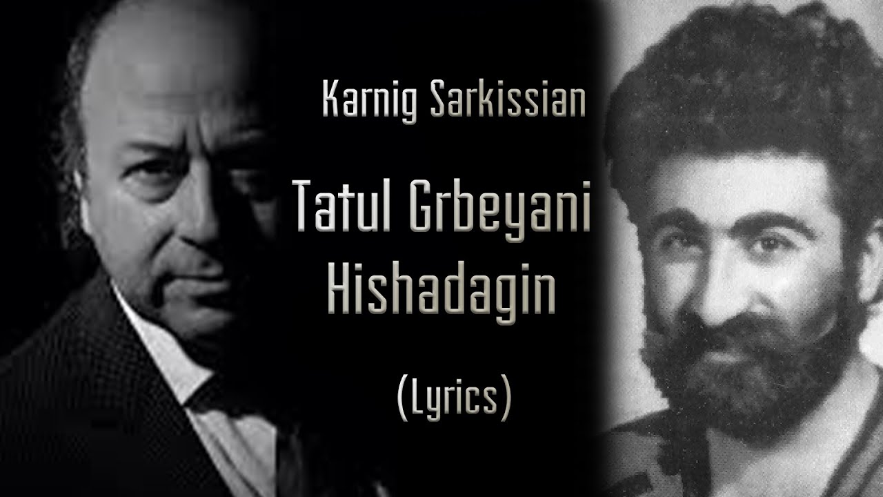 Karnig Sarkissian - Tatul Grbeyani Hishadagin (lyrics)