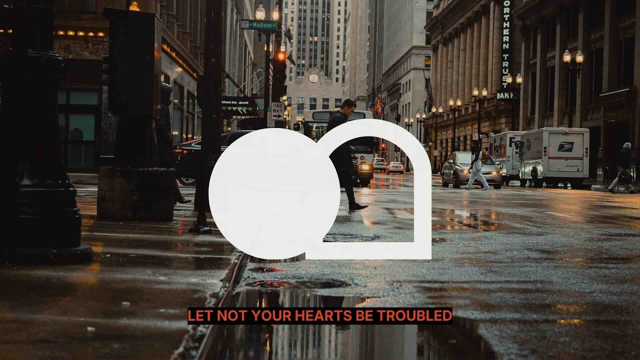 Let Not Your Hearts Be Troubled | Sunday March 1st, 2026