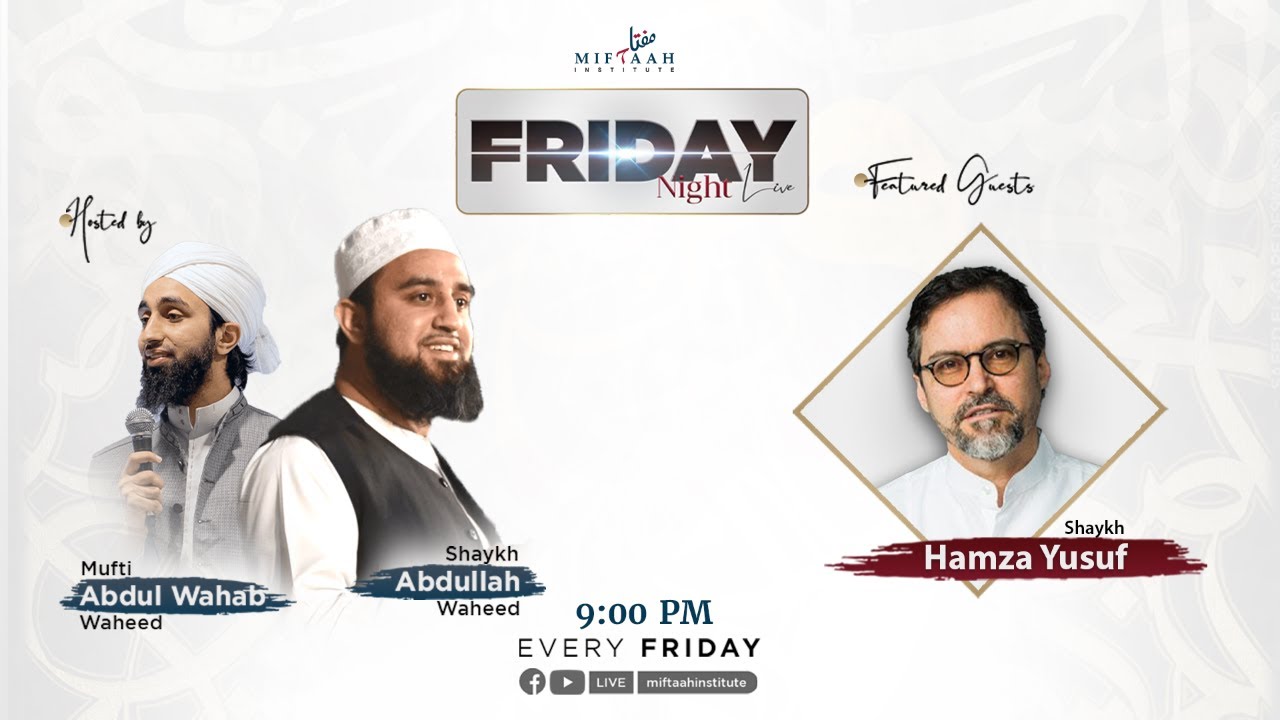 Ep. 76 - Friday Night Live with Shaykh Hamza Yusuf