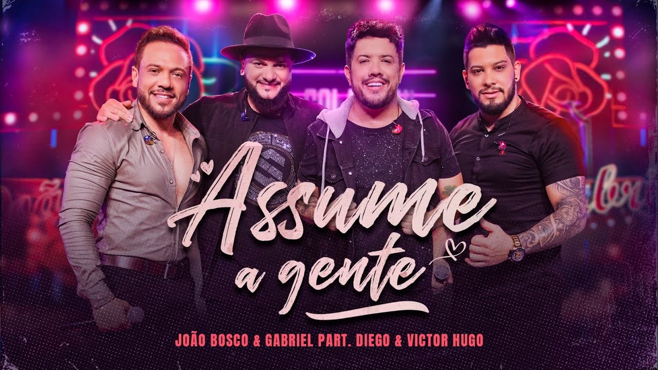 Jo&atilde;o Bosco e Gabriel - Assume a Gente part. Diego e Victor Hugo | DVD Cola Aqui