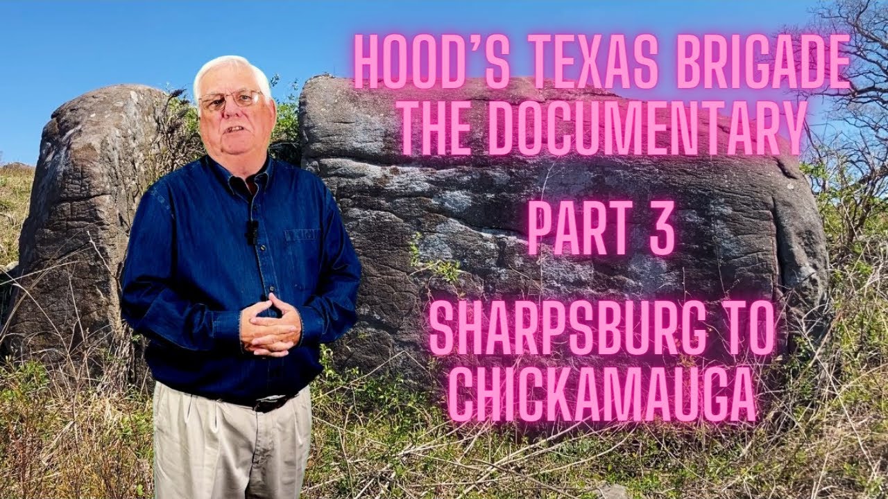 Hood's Texas Brigade: The Documentary - Part 3 - Sharpsburg to Chickamauga