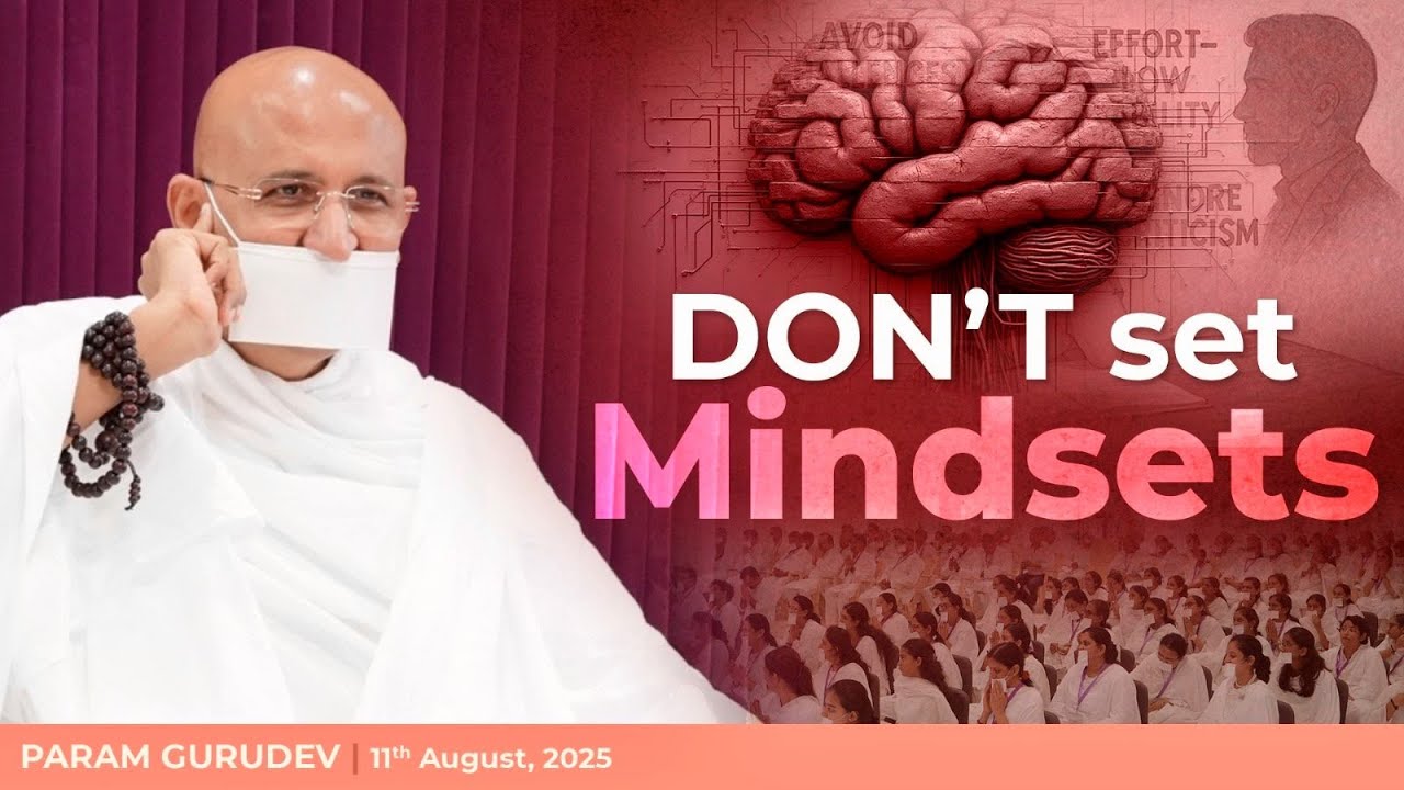Don’t set Mindsets | Param Gurudev Shree Namramuni Maharaj Saheb | Girnar | 11 Aug, 25