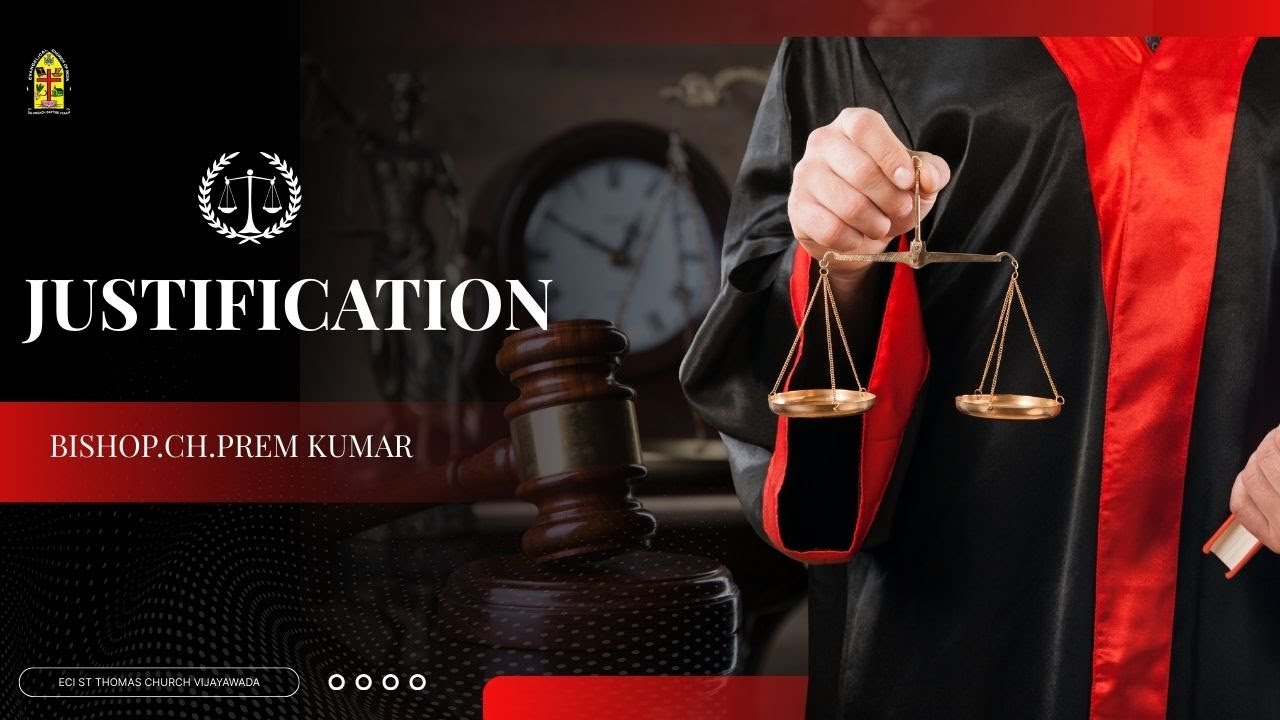 Justification||Bishop.Ch.Prem Kumar||Bishop - NATD||ECI ST Thomas Church Vijayawada