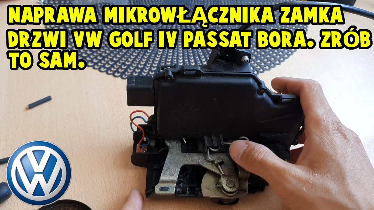 Naprawa zamka Drzwi - mikro włącznik VW Golf IV/Bora/Passat. Część 2
