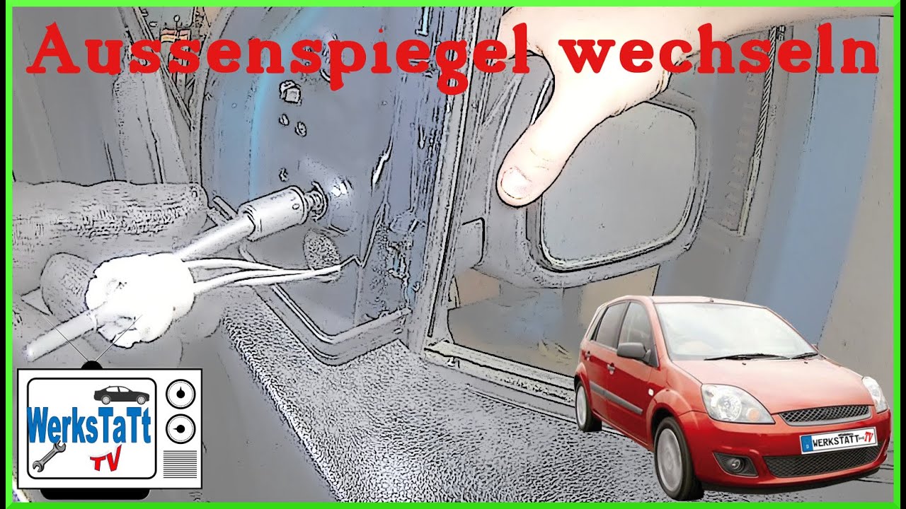 ►Ford Fiesta◄ Aussenspiegel wechseln [replace outside Mirror] ◢WERKSTATT-TV◣