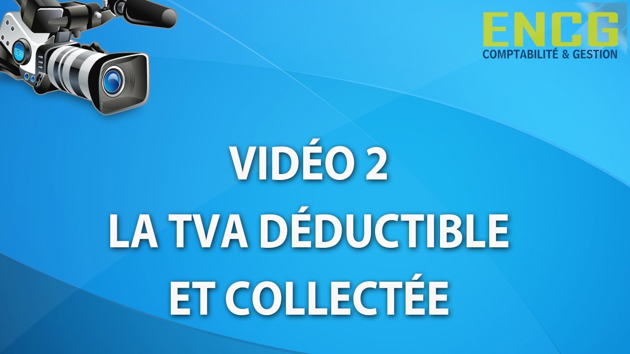 Comptabilité générale: La Tva déductible et collectée- Ecole ENCG (2)