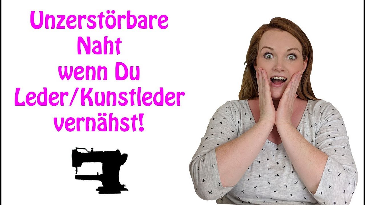 Unzerstörbare Naht bei Leder /Kunstleder | Nähtipps