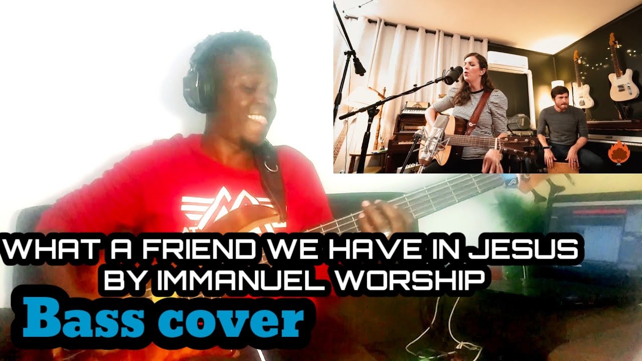 What a friend we have in Jesus | Immanuel worship | Bass cover by O.V.Gilberto
