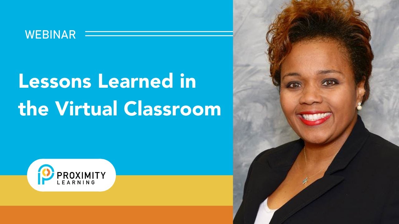 Top Lessons Learned in the Virtual Classroom - Proximity Learning