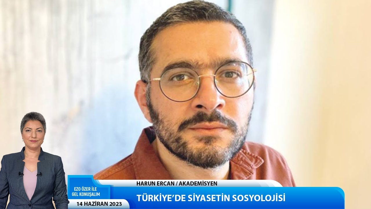 Türkiye'de siyasetin sosyolojisini Akademisyen Harun Ercan değerlendirdi.