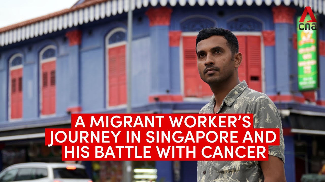 A migrant worker's journey in Singapore and his battle with cancer