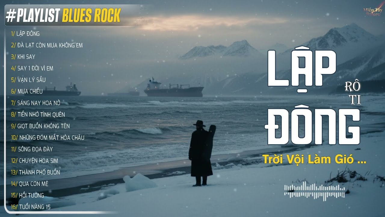 LẬP ĐÔNG - BLUES ROCK | RÔ TI | Trời vội làm gió lập đông lá kia thay màu ... TOP HIT Nghe Là NGHIỆN