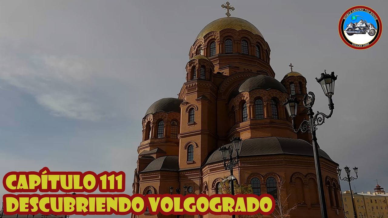 VUELTA AL MUNDO EN MOTO | EP.111 | DESCUBRIENDO VOLGOGRADO - RUSIA