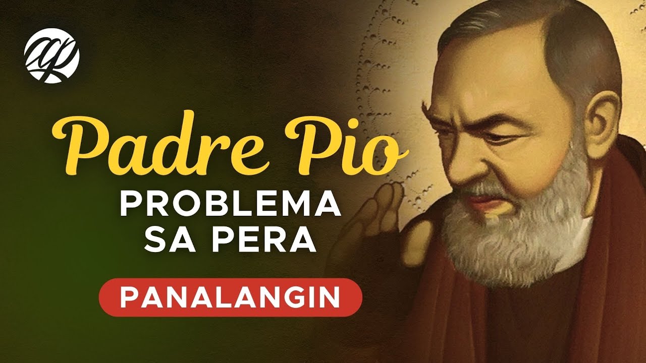 Panalangin: PROBLEMA SA PERA &bull; Tagalog Financial Miracle Prayer: Padre Pio