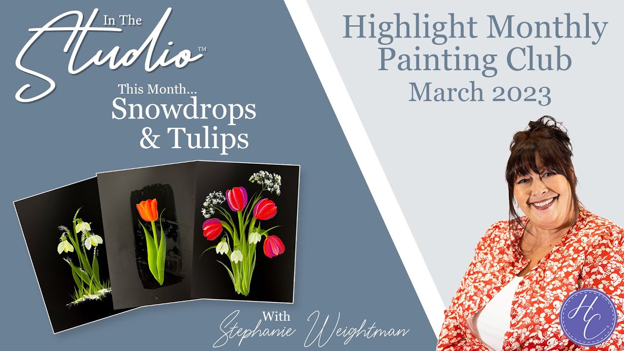 Painting Club | March 2023 | Highlight Crafts | Stephanie Weightman