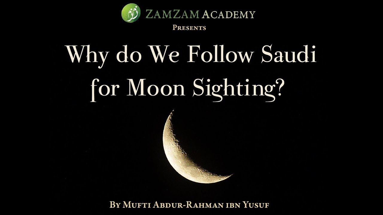 Q&A: Why do We Follow Saudi for Moon Sighting | Mufti Abdur-Rahman ibn Yusuf
