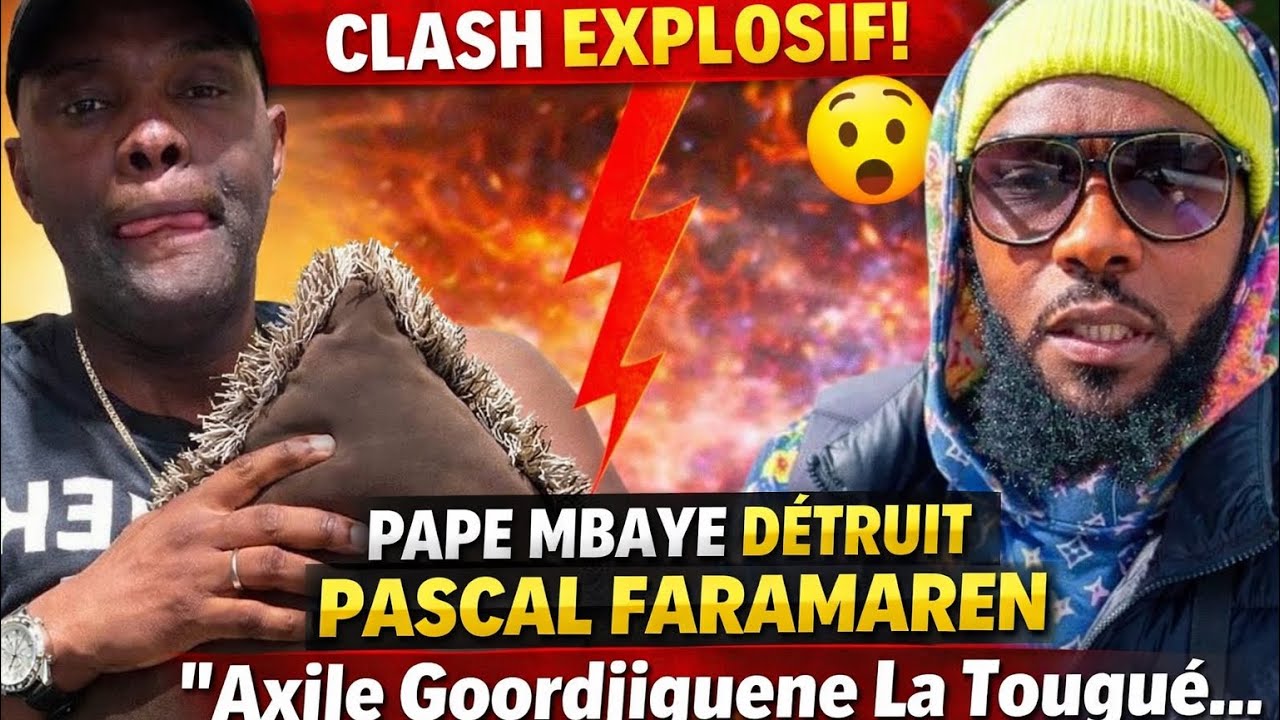 CLASH : Pape Mbaye Détruit Pascal Faramaren « Axile Goordjiguene La Tougué France… Amzozo Moy » 