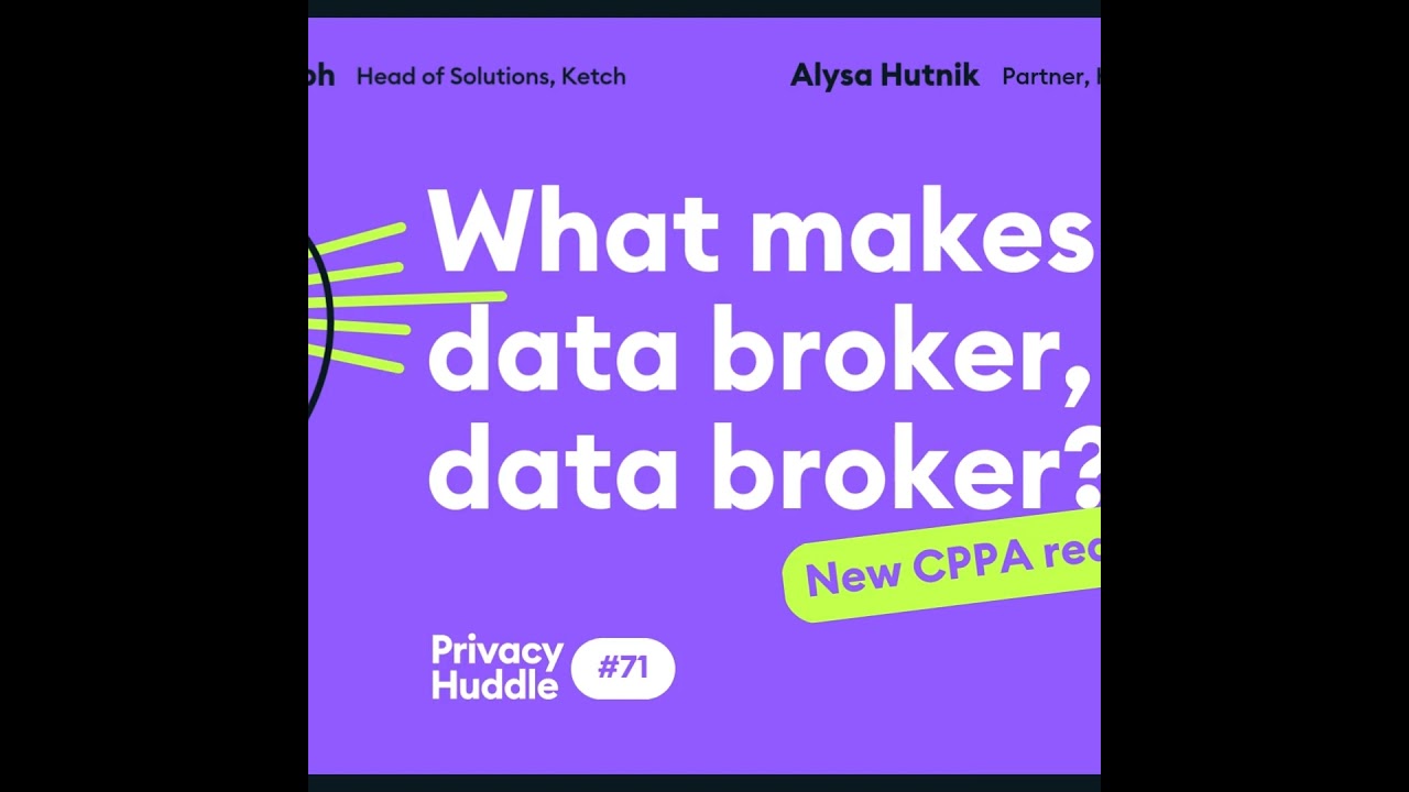Ep. 71 - What makes a data broker, a data broker? (new CCPA requirements)