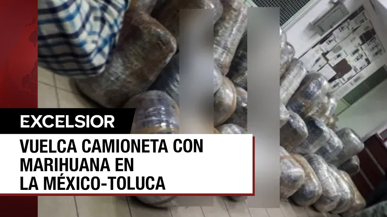 Camioneta tira 500 kilos de marihuana en la México-Toluca al volcarse