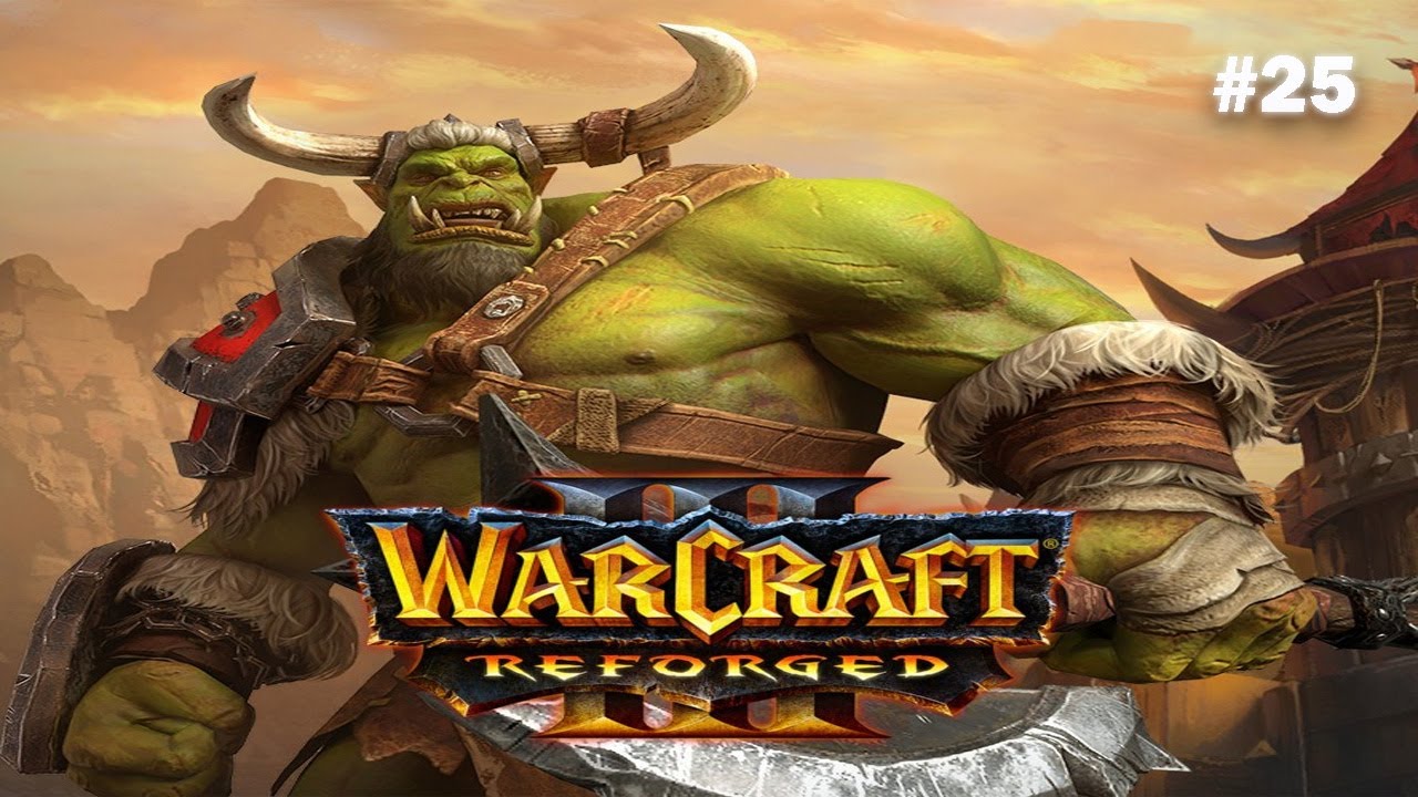 WARCRAFT 3 REFORGED (PC) | Español | CAMPAÑA DE ORCOS: LA IRA DE LOS GRITO DE GUERRA #25