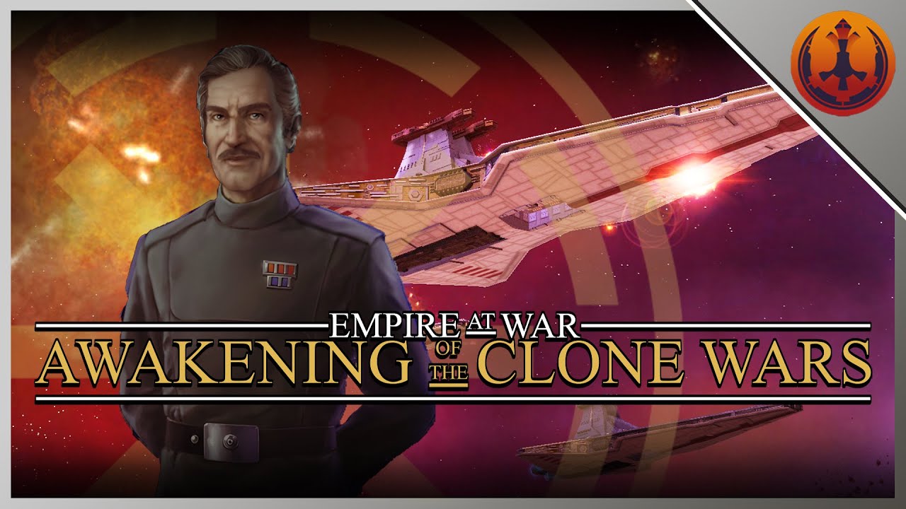 Star Wars : Empire at War : Awakening of the Clone Wars (Narrative Playthrough)