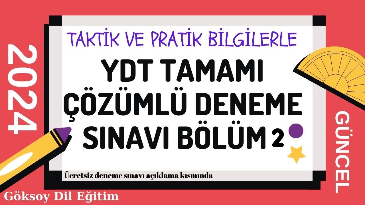 YDT (YKS-DIL) TAMAMI &Ccedil;&Ouml;Z&Uuml;ML&Uuml; DENEME SINAVI B&Ouml;L&Uuml;M 2  | YDS-YDT SORU &Ccedil;&Ouml;Z&Uuml;M TEKNİKLERİ