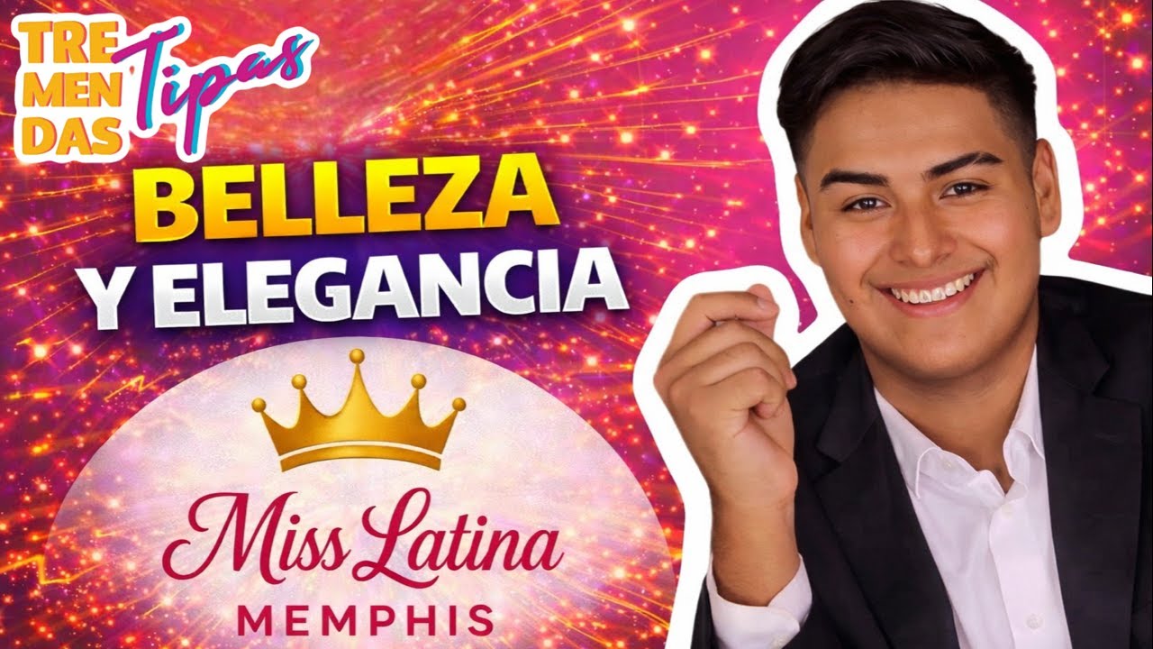 MISS LATINA MEMPHIS: Donde Nacen Las Reinas! | TREMENDAS TIPAS EP 17