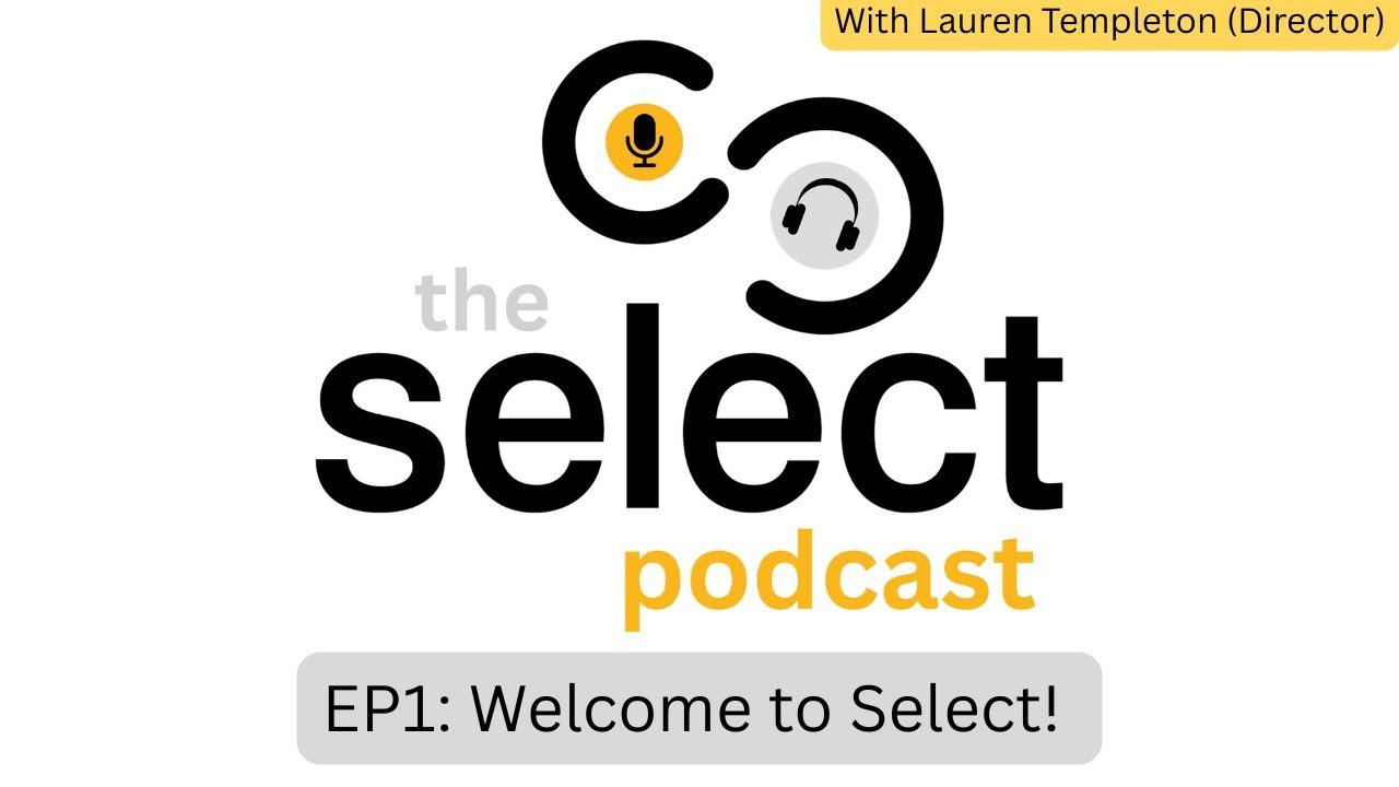 EP1: Welcome To Select! | The Select Podcast
