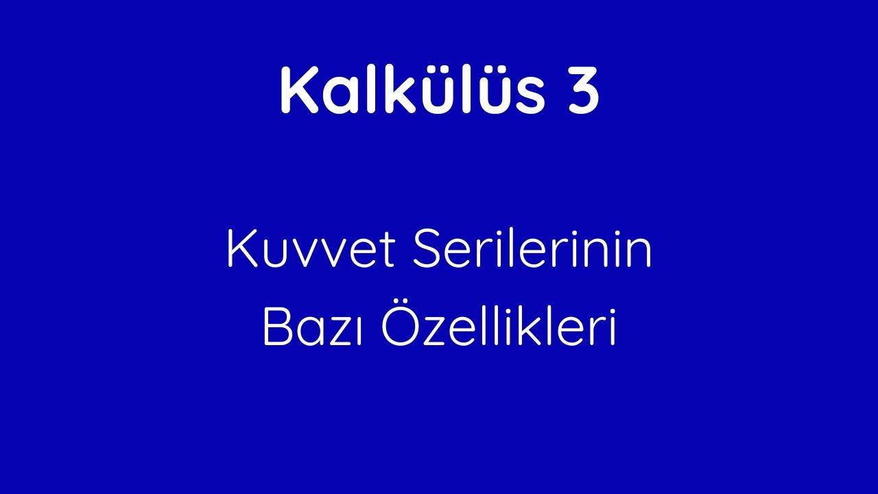 40) Kuvvet Serileri ile İlgili Bazı Özellikler [Some Properties of Power Series]