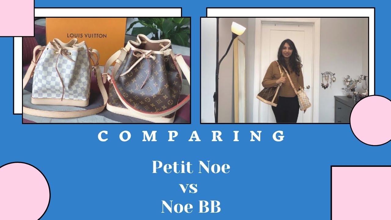 DETAILED COMPARISON | Petit Noe VS Noe BB | LOUIS VUITTON  + MOD SHOTS
