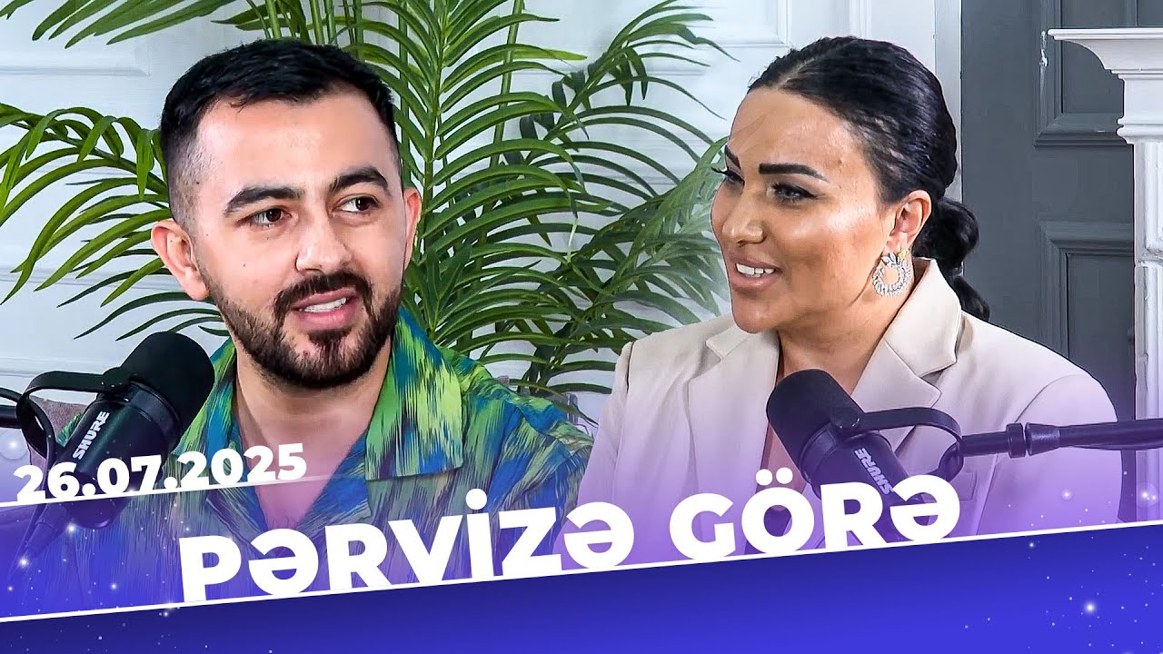 Pərvizə Görə | Tam bölüm | Vüsalə Kərimova | 26.07.2025
