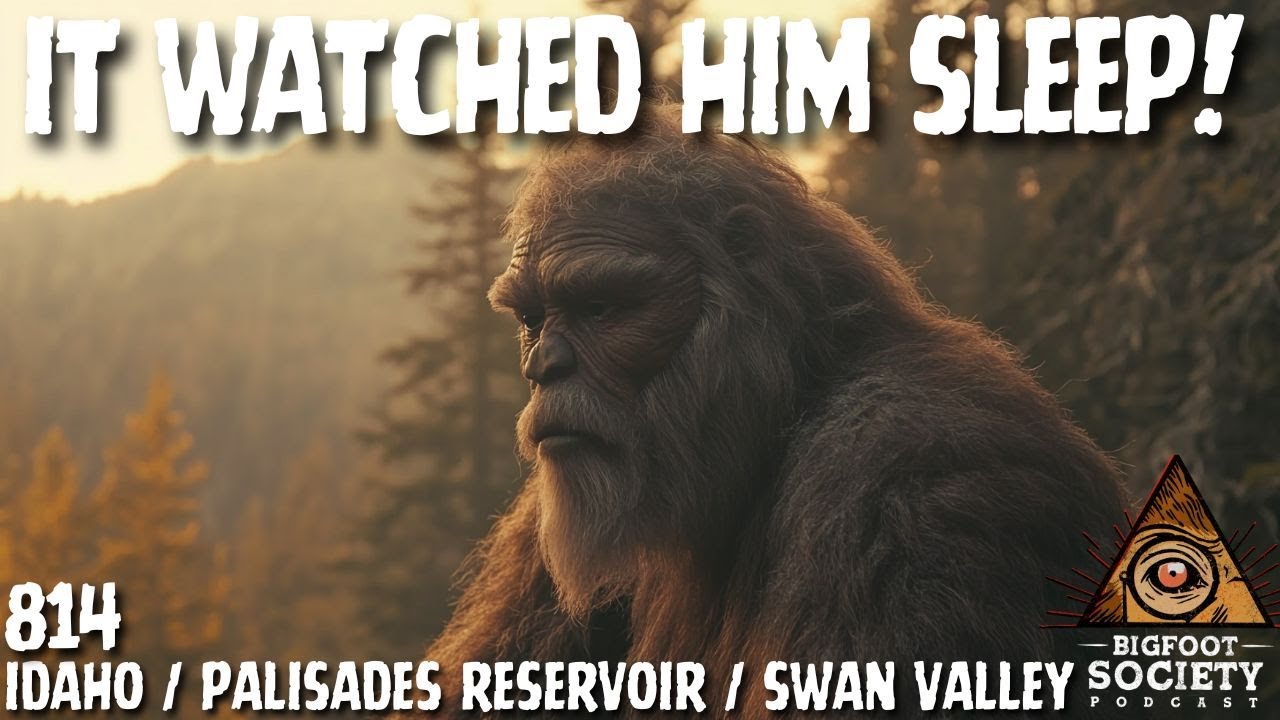 This Idaho Guide Was Stalked by Bigfoot for Years | Bigfoot Society 814