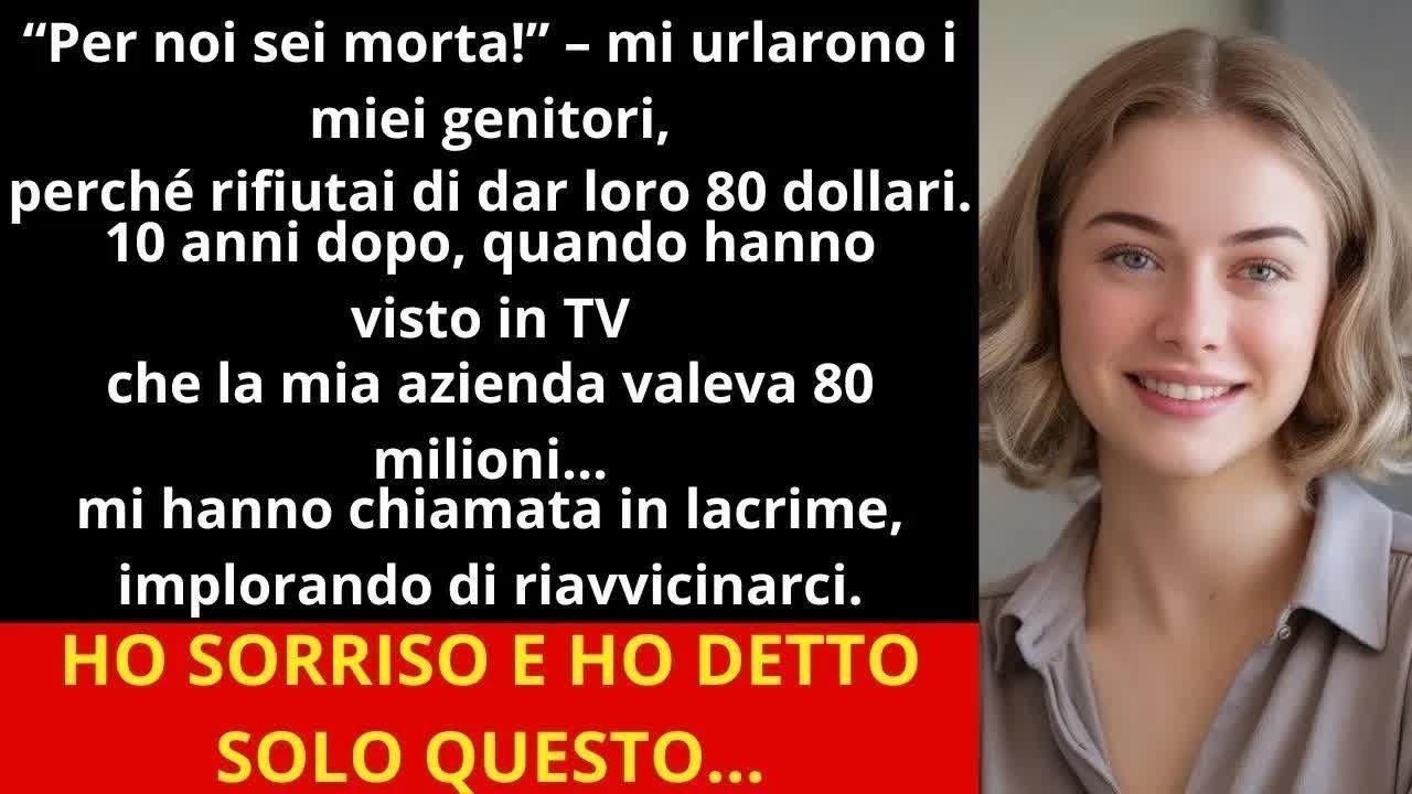 I miei genitori mi hanno rinnegata per 80 dollari… Ora piangono davanti al mio impero da 80 mili