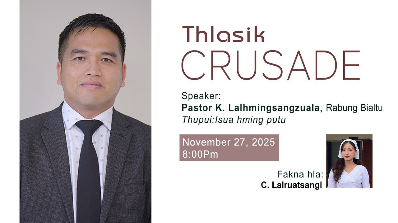 THLASIK CRUSADE | SPEAKER : PASTOR K. LALHMINGSANGZUALA