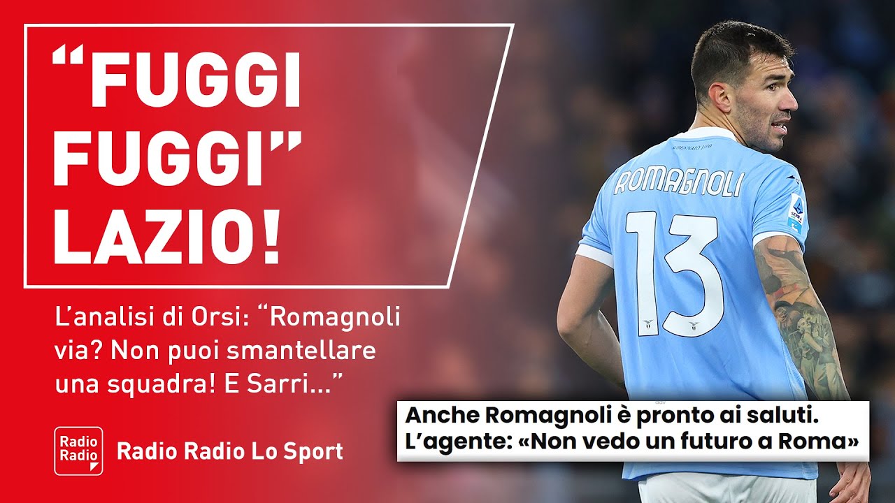 🥶SHOCK LAZIO: ANCHE ROMAGNOLI AI SALUTI? ORSI ▷ 