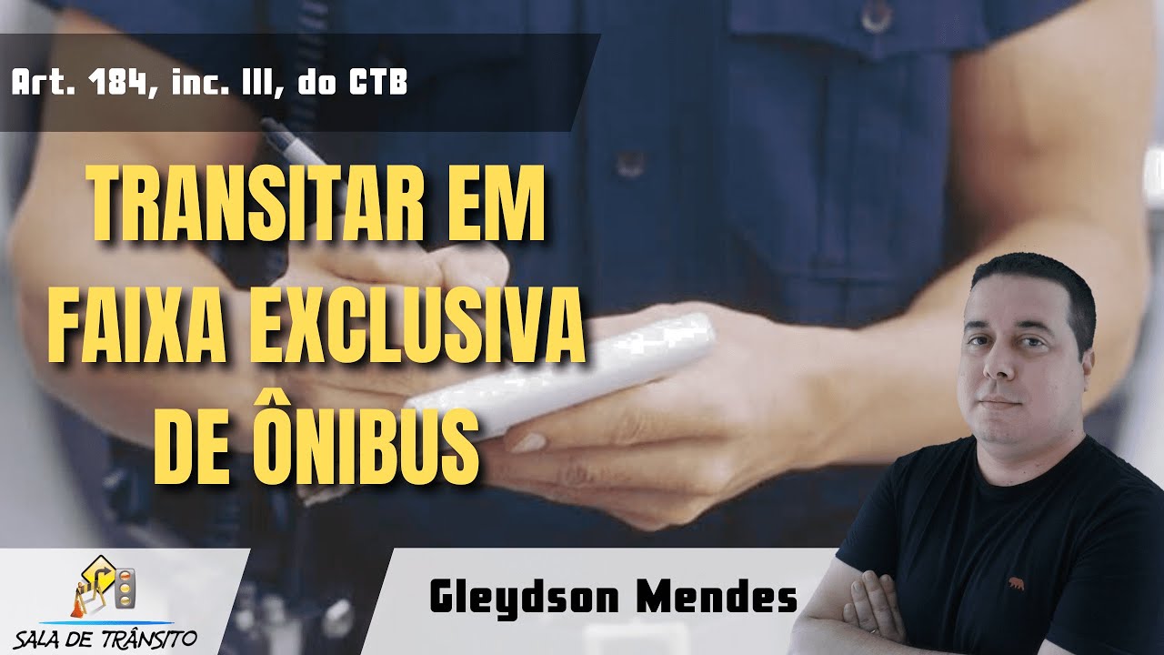 MBFT | Transitar em faixa exclusiva de ônibus (Art. 184, inc. III, do CTB)