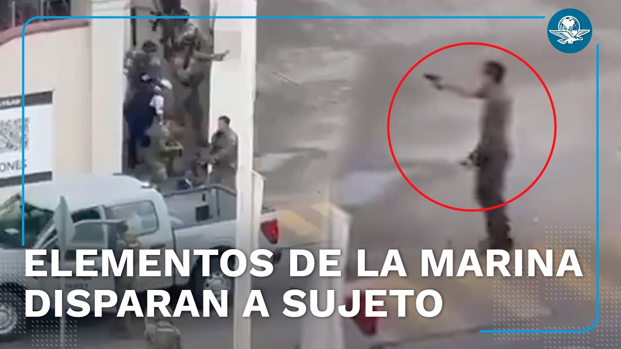 Elementos de la Marina disparan a sujeto que amenaz&oacute; a personal con una supuesta arma