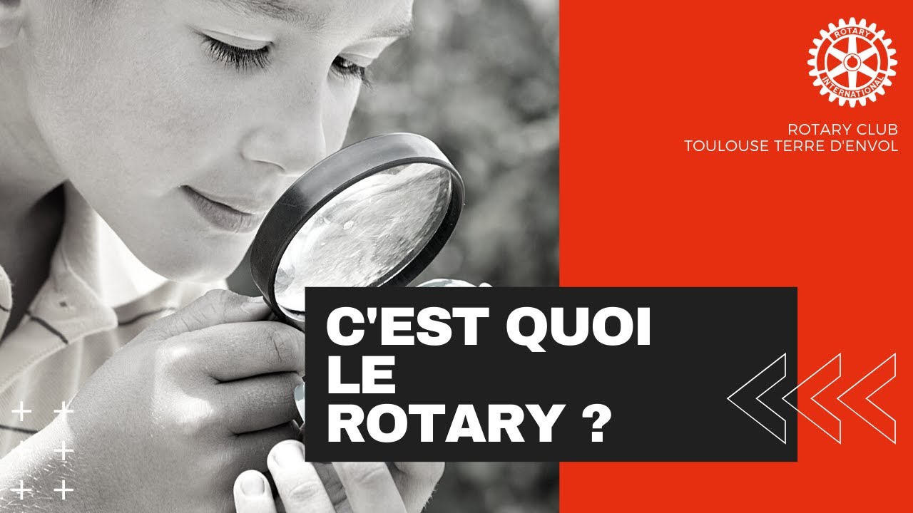 Mieux comprendre le Rotary : Le Rotary, c'est quoi ?
