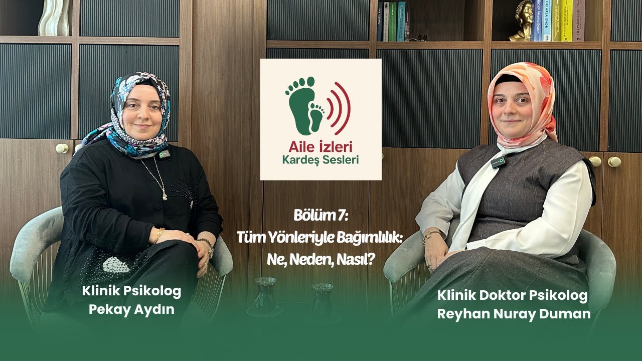 Tüm Yönleriyle Bağımlılık: Ne, Neden, Nasıl?