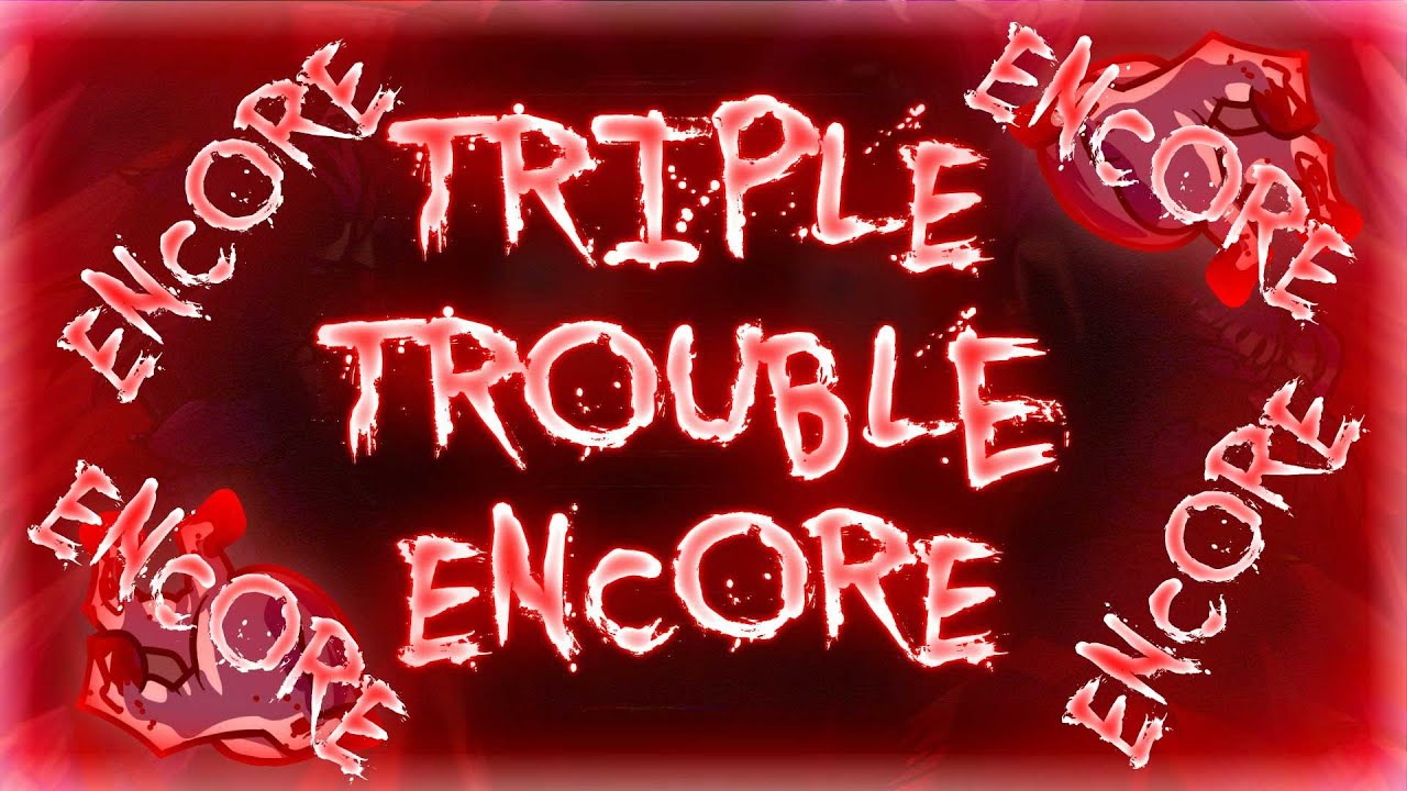 Triple Trouble Encore [DEFINITIVE Edition]! | Vs. Sonic.exe UST