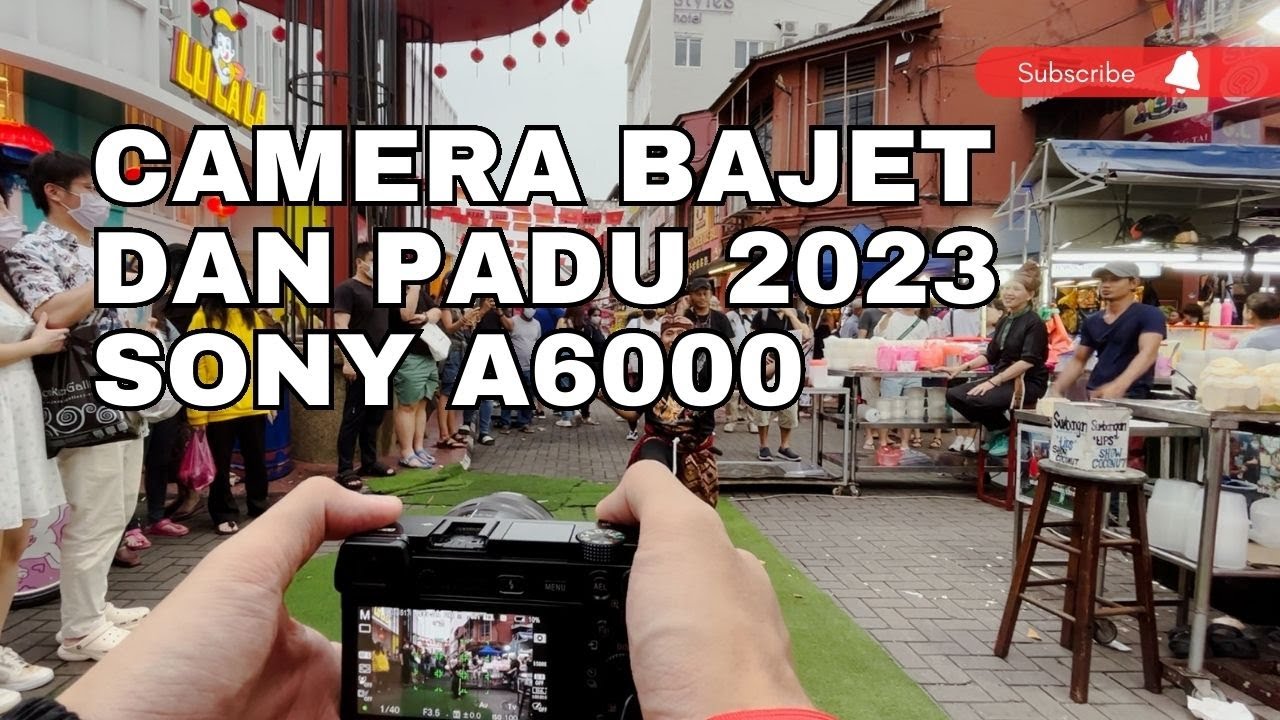 Camera bajet dan padu 2023 Sony A6000