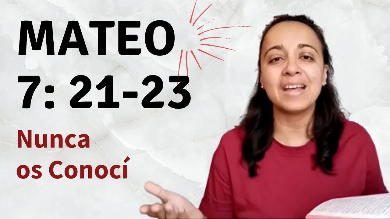 Mateo 7: 21-23 (Nunca os Conocí) explicación - Kateryna Karreras