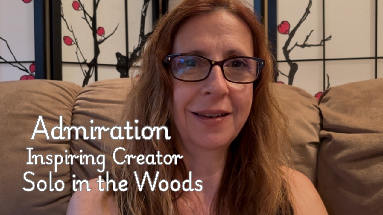 admire [Solo in the Woods – Off-Grid Living YouTube Creator]