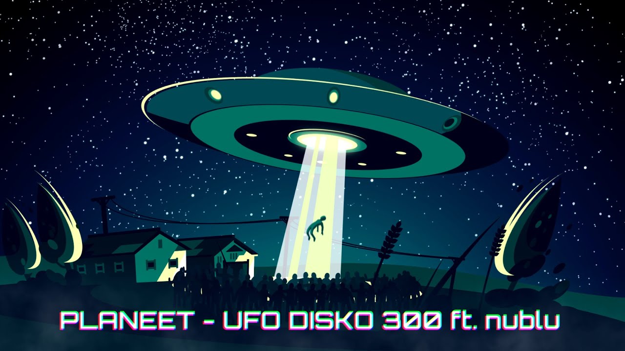 Planeet - UFO DISKO 300 ft. nublu